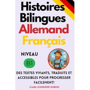 Schneider-Dubois, Clara Klaus le Bavarois Histoires bilingues Allemand-Français Niveau B1: Des textes vivants avec traductions complètes et adaptés au niveau B1 Schneider-Dubois, Clara Klaus le Bavarois Histoires bilingues Allemand-Français Niveau B1: Des textes vivants avec traductions complètes et adaptés au niveau B1