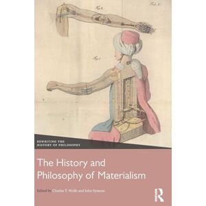 The History and Philosophy of Materialism (Rewriting the History of Philosophy) The History and Philosophy of Materialism (Rewriting the History of Philosophy)