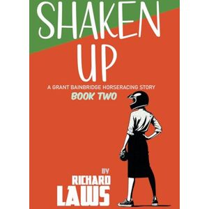 Laws, Richard Shaken Up: Book Two in the Grant Bainbridge Racing Thriller Series Laws, Richard Shaken Up: Book Two in the Grant Bainbridge Racing Thriller Series