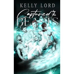 Lord, Kelly Captured by the Beasts: Part One: 1 (The Whitehaven Shifters) Lord, Kelly Captured by the Beasts: Part One: 1 (The Whitehaven Shifters)