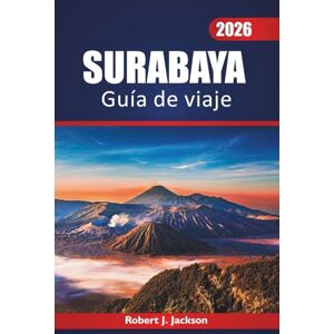 Jackson Surabaya Guía de viaje 2026: Explorando cosas que hacer, ver y comer en la ciudad portuaria de Java Oriental Jackson Surabaya Guía de viaje 2026: Explorando cosas que hacer, ver y comer en la ciudad portuaria de Java Oriental