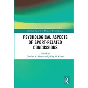 Psychological Aspects of Sport-Related Concussions (Routledge Research in Sport and Exercise Science) Psychological Aspects of Sport-Related Concussions (Routledge Research in Sport and Exercise Science)