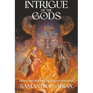 Sabian, Samantha Intrigue of the Gods: 2nd Chronicles of Arianthem IV (The Chronicles of Arianthem) Sabian, Samantha Intrigue of the Gods: 2nd Chronicles of Arianthem IV (The Chronicles of Arianthem)