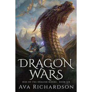 Richardson, Ava Dragon Wars (Rise of the Dragon Riders) Richardson, Ava Dragon Wars (Rise of the Dragon Riders)
