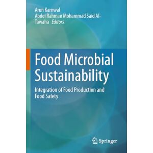 Food Microbial Sustainability: Integration of Food Production and Food Safety Food Microbial Sustainability: Integration of Food Production and Food Safety