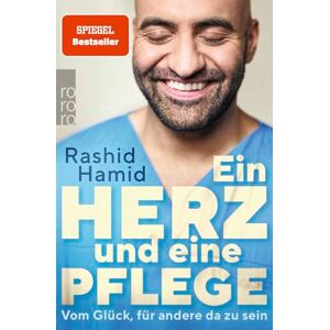 Hamid, Rashid Ein Herz und eine Pflege: Vom Glück, für andere da zu sein Hamid, Rashid Ein Herz und eine Pflege: Vom Glück, für andere da zu sein