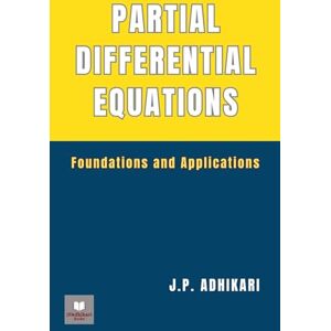 Adhikari, J.P. Partial Differential Equations: Foundations and Applications Adhikari, J.P. Partial Differential Equations: Foundations and Applications