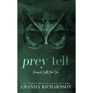 Richardson, Amanda Prey Tell: A Brother's Best Friend Romance: 1 (Ravaged Castle) Richardson, Amanda Prey Tell: A Brother's Best Friend Romance: 1 (Ravaged Castle)