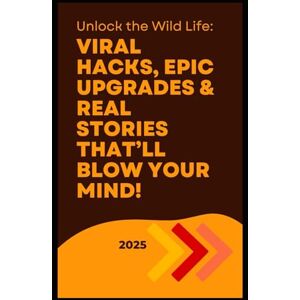 Khan, Mr. Abdul Unlock the Wild Life: Viral Hacks, Epic Upgrades & Real Stories That’ll Blow Your Mind! Khan, Mr. Abdul Unlock the Wild Life: Viral Hacks, Epic Upgrades & Real Stories That’ll Blow Your Mind!