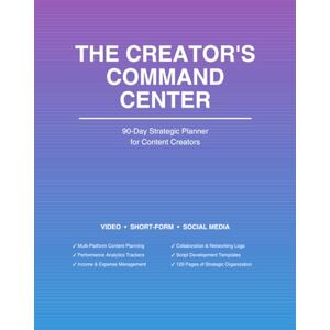 LOPEZ, MARLON I The Creator's Command Center: 90-Day Strategic Planner for Social Media Content Creators Video Platform Organizer & Analytics Tracker LOPEZ, MARLON I The Creator's Command Center: 90-Day Strategic Planner for Social Media Content Creators Video Platform Organizer & Analytics Tracker