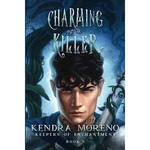 Moreno, Kendra Charming as a Killer (Keepers of Enchantment) Moreno, Kendra Charming as a Killer (Keepers of Enchantment)
