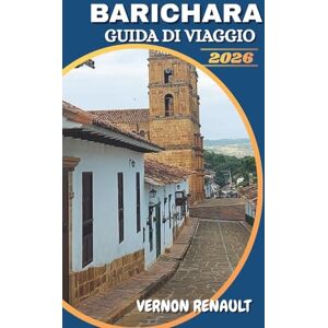 RENAULT, VERNON GUIDA DI VIAGGIO BARICHARA 2026: Scopri gemme nascoste, momenti culturali salienti, sentieri panoramici, consigli gastronomici e consigli da insider per un viaggio indimenticabile RENAULT, VERNON GUIDA DI VIAGGIO BARICHARA 2026: Scopri gemme nascoste, momenti culturali salienti, sentieri panoramici, consigli gastronomici e consigli da insider per un viaggio indimenticabile