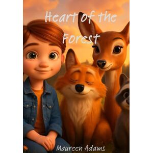 Adams, Maureen Heart of the Forest (Lila's Friends and Adventures) Adams, Maureen Heart of the Forest (Lila's Friends and Adventures)