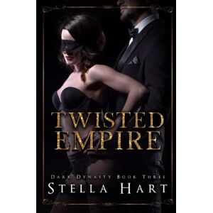 Hart, Stella Twisted Empire: A Dark Captive Romance (Dark Dynasty Book 3) Hart, Stella Twisted Empire: A Dark Captive Romance (Dark Dynasty Book 3)