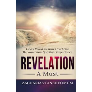 Fomum, Zacharias Tanee Revelation: A Must! (Practical Helps For The Overcomers) Fomum, Zacharias Tanee Revelation: A Must! (Practical Helps For The Overcomers)