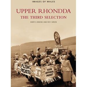Jenkins, Emrys H. Upper Rhondda: The Third Selection (Images of Wales) Jenkins, Emrys H. Upper Rhondda: The Third Selection (Images of Wales)