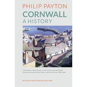 Philip Payton Cornwall: A History: Revised and updated edition Philip Payton Cornwall: A History: Revised and updated edition