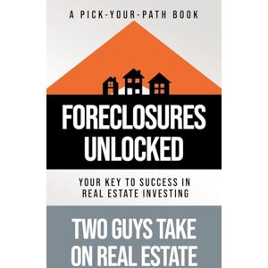 Tortoriello, Matthew Foreclosures Unlocked: Your Key to Success in Real Estate Investing Tortoriello, Matthew Foreclosures Unlocked: Your Key to Success in Real Estate Investing