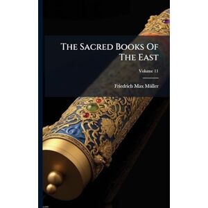 Mã1/4ller, Friedrich Max The Sacred Books Of The East Mã1/4ller, Friedrich Max The Sacred Books Of The East