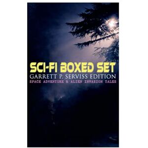 Serviss, Garrett P. Sci-Fi Boxed Set: Garrett P. Serviss Edition Space Adventure & Alien Invasion Tales: Edison's Conquest of Mars, A Columbus of Space, The Sky Pirate, The Moon Metal Serviss, Garrett P. Sci-Fi Boxed Set: Garrett P. Serviss Edition Space Adventure & Alien Invasion Tales: Edison's Conquest of Mars, A Columbus of Space, The Sky Pirate, The Moon Metal