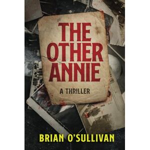 O'Sullivan, Brian THE OTHER ANNIE (Bobby McGowan Thrillers) O'Sullivan, Brian THE OTHER ANNIE (Bobby McGowan Thrillers)