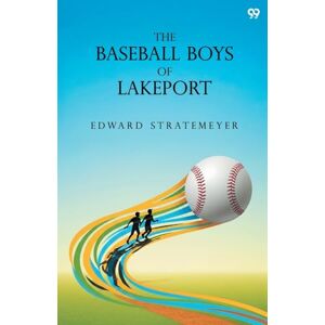 Stratemeyer, Edward The Baseball Boys Of LakeportOr The Winning Run (Edition1) Stratemeyer, Edward The Baseball Boys Of LakeportOr The Winning Run (Edition1)