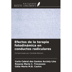 Accioly Lins, Carla Cabral dos Santos Efectos de la terapia fotodinámica en conductos radiculares: Contaminados por Candida Albicans Accioly Lins, Carla Cabral dos Santos Efectos de la terapia fotodinámica en conductos radiculares: Contaminados por Candida Albicans