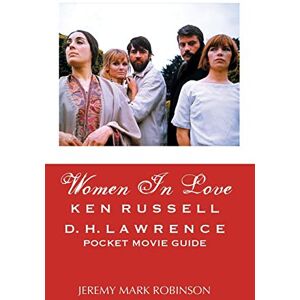 Robinson Women In Love: Ken Russell: D.H. Lawrence: Pocket Movie Guide Robinson Women In Love: Ken Russell: D.H. Lawrence: Pocket Movie Guide