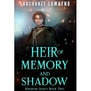 Lumayno, Rachanee Heir of Memory and Shadow: An Epic Fantasy Adventure (2) Lumayno, Rachanee Heir of Memory and Shadow: An Epic Fantasy Adventure (2)