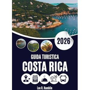 Lee GUIDA TURISTICA COSTA RICA 2026: Una visione moderna della natura, della semplicità e dell'anima Lee GUIDA TURISTICA COSTA RICA 2026: Una visione moderna della natura, della semplicità e dell'anima