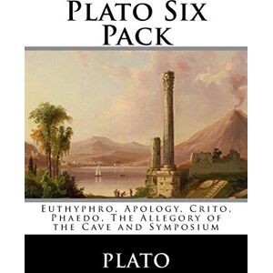 Plato Six Pack: Euthyphro, Apology, Crito, Phaedo, The Allegory of the Cave and Symposium Plato Six Pack: Euthyphro, Apology, Crito, Phaedo, The Allegory of the Cave and Symposium