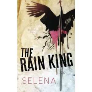 Selena The Rain King: A Dark Gang Romance (A Murder of Crows) Selena The Rain King: A Dark Gang Romance (A Murder of Crows)
