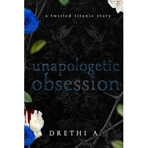 A, Drethi Unapologetic Obsession: Alternate Formatting A, Drethi Unapologetic Obsession: Alternate Formatting