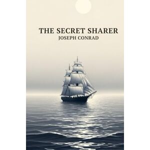 CONRAD, JOSEPH The Secret Sharer CONRAD, JOSEPH The Secret Sharer