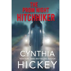 Hickey, Cynthia The Prom Night Hitchhiker (Secrets of the South) Hickey, Cynthia The Prom Night Hitchhiker (Secrets of the South)