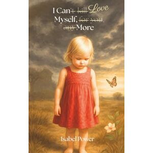Power, Isabel I Can Love Myself, More: The Secrets of a Sensitive, Hypervigilant, Neurodivergent Girl’s Journey of Abuse, Abandonment, Rejection, Survival, Hope, and Healing. Power, Isabel I Can Love Myself, More: The Secrets of a Sensitive, Hypervigilant, Neurodivergent Girl’s Journey of Abuse, Abandonment, Rejection, Survival, Hope, and Healing.