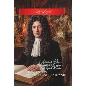 Beaulieu, Adrien L. L’Ascension de Nicolas de La Reynie: L’Architecte de l’Ombre + Le Complot de l’Écureuil + Les Reliquaires Macabres: Collection “La Reynie : l’Architecte” Beaulieu, Adrien L. L’Ascension de Nicolas de La Reynie: L’Architecte de l’Ombre + Le Complot de l’Écureuil + Les Reliquaires Macabres: Collection “La Reynie : l’Architecte”