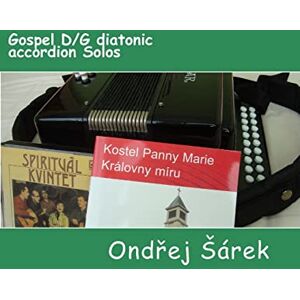 Sarek, Ondrej Gospel D/G diatonic accordion Solos Sarek, Ondrej Gospel D/G diatonic accordion Solos