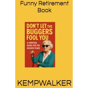 WALKER, KEMP KEMP DON'T LET THE BUGGERS: FOOL YOU WALKER, KEMP KEMP DON'T LET THE BUGGERS: FOOL YOU