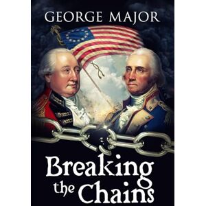 Major, George Breaking the Chains: "If you want to be plunged into a fascinating, historical tale, with real and compelling characters, learning and thrilling as ... Cambridge. (Generations: A Family Saga) Major, George Breaking the Chains: "If you want to be plunged into a fascinating, historical tale, with real and compelling characters, learning and thrilling as ... Cambridge. (Generations: A Family Saga)