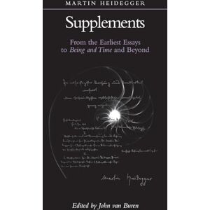 Heidegger, Martin Supplements: From the Earliest Essays to Being and Time and Beyond (Suny Series in Contemporary Continental Philosophy) Heidegger, Martin Supplements: From the Earliest Essays to Being and Time and Beyond (Suny Series in Contemporary Continental Philosophy)