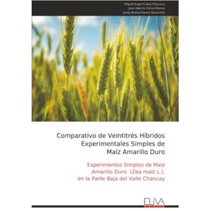 Cubas Chavarry, Miguel Angel Comparativo de Veintitrés Híbridos Experimentales Simples de Maíz Amarillo Duro Cubas Chavarry, Miguel Angel Comparativo de Veintitrés Híbridos Experimentales Simples de Maíz Amarillo Duro