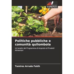 Arruda Fakih, Tamires Politiche pubbliche e comunità quilombola: Un'analisi del Programma di Acquisto di Prodotti Alimentari Arruda Fakih, Tamires Politiche pubbliche e comunità quilombola: Un'analisi del Programma di Acquisto di Prodotti Alimentari