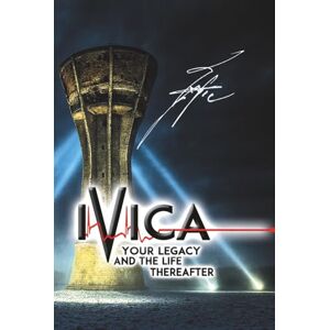 Roland IVICA Your Legacy and the Life Thereafter: Where Grief Ends and Love Begins Anew (When the Protective Fear Disappears) Roland IVICA Your Legacy and the Life Thereafter: Where Grief Ends and Love Begins Anew (When the Protective Fear Disappears)