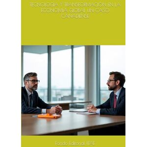 ITAE, Fondo Editorial TECNOLOGÍA Y TRANSFORMACIÓN EN LA ECONOMÍA GLOBAL UN CASO CANADIENSE ITAE, Fondo Editorial TECNOLOGÍA Y TRANSFORMACIÓN EN LA ECONOMÍA GLOBAL UN CASO CANADIENSE