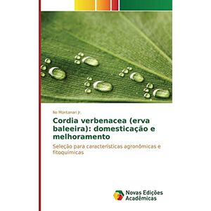 Montanari Jr., Ilio Cordia verbenacea (erva baleeira): domesticação e melhoramento: Seleção para características agronômicas e fitoquímicas Montanari Jr., Ilio Cordia verbenacea (erva baleeira): domesticação e melhoramento: Seleção para características agronômicas e fitoquímicas