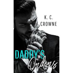Crowne, K.C. Daddy's Orders: An Age Gap, Secret Baby Romance (Silver Fox Daddies) Crowne, K.C. Daddy's Orders: An Age Gap, Secret Baby Romance (Silver Fox Daddies)
