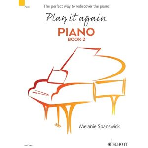 Spanswick, Melanie Play It Again: Piano Book 2: The Perfect Way to Rediscover the Piano Spanswick, Melanie Play It Again: Piano Book 2: The Perfect Way to Rediscover the Piano