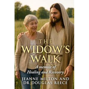 Milton The Widow's Walk: A Memoir of Healing and Recovery Milton The Widow's Walk: A Memoir of Healing and Recovery