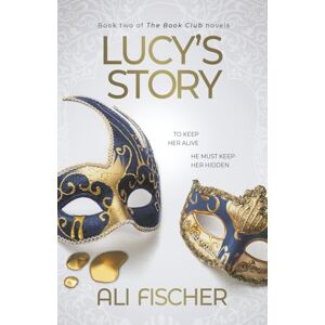 Fischer, Ali Lucy's Story: Part 2 in the Book Club Series Fischer, Ali Lucy's Story: Part 2 in the Book Club Series
